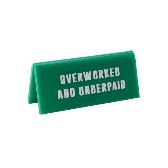 Plaque de bureau overworked ans underpaid Surmené et sous-payé CGB Giftware