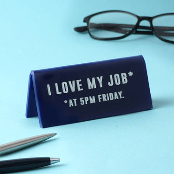 Plaque de bureau I love my job at 5pm friday j'aime mon travail le vendredi à 17h CGB Giftware