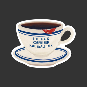 Autocollant vinyle – I like black coffee and hate small talk