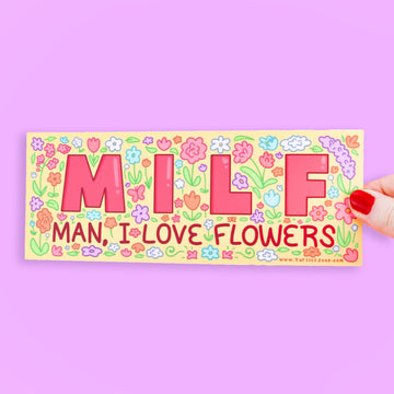 Stickers - Man I Love Flowers MILF - Turtle's Soup