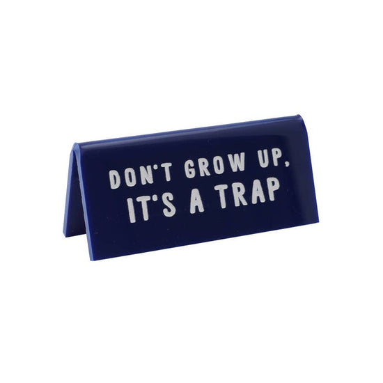 panneau-de-bureau-bleu-dont-grow-up-its-a-trap vue 2