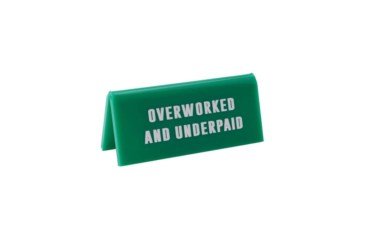 Plaque de bureau overworked ans underpaid Surmené et sous-payé CGB Giftware